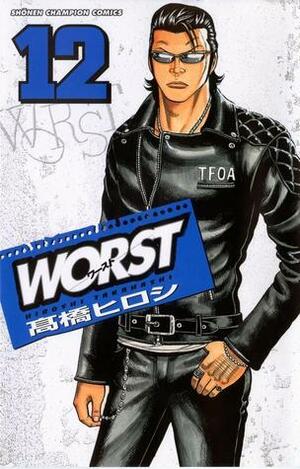 Worst Volume 12 by Hiroshi Takahashi