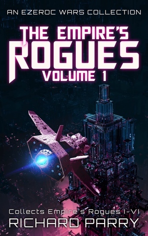The Empire's Rogues: Volume 1 by Richard Parry