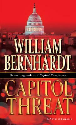 Capitol Threat: A Novel of Suspense by William Bernhardt