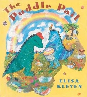 The Puddle Pail by Elisa Kleven