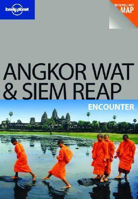 Angkor Wat & Siem Reap: Encounter (Lonely Planet Encounters) by Nick Ray, Lonely Planet