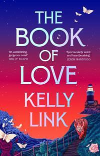 The Book of Love by Kelly Link