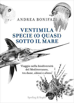 Ventimila specie (o quasi) sotto il mare by Andrea Bonifazi