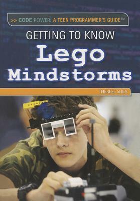 Getting to Know Lego Mindstorms by Therese Shea