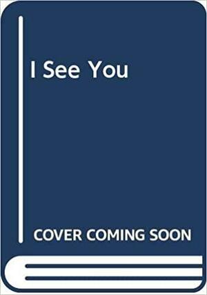 I See You by Charlotte Armstrong