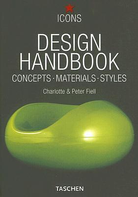 Design Handbook: Konzepte. Materialien, Stile by Charlotte Fiell, Peter Fiell