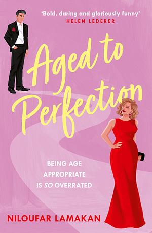 Aged to Perfection: A funny and feel-good later-in-life romantic comedy – the perfect present to yourself for Valentine's Day 2025! by Niloufar Lamakan