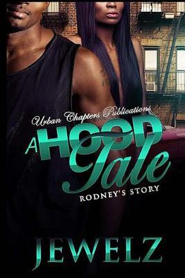 A Hood Tale: Rodney's Story by Jewelz