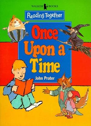 Once Upon a Time by John Prater, John Prater