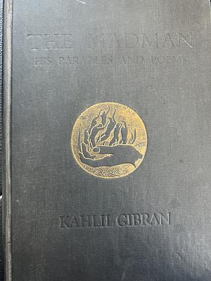 The Madman: His Parables and Poems by Kahlil Gibran