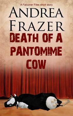 Death of a Pantomime Cow by Andrea Frazer