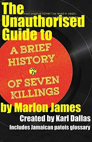 The Unauthorised Guide to A Brief History of 7 Killings by Marlon James