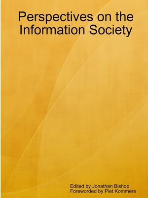 Perspectives on the Information Society by Jonathan Bishop