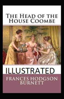 The Head of the House of Coombe illustrated by Frances Hodgson Burnett