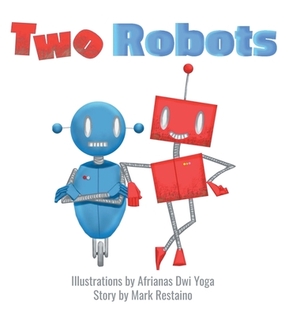 Two Robots by Mark Restaino