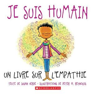 Je Suis Humain: Un Livre Sur l'Empathie by Susan Verde
