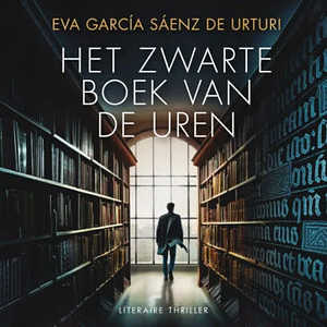 Het zwarte boek van de uren by Eva García Sáenz de Urturi