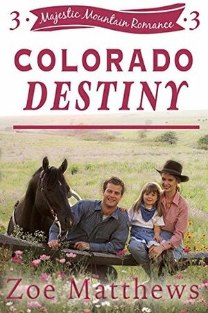 Colorado Destiny by Zoe Matthews