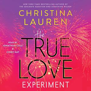 The True Love Experiment by Christina Lauren