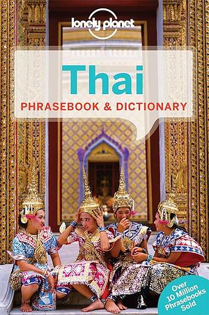 Thai Phrasebook &amp; Dictionary by Branislava Vladisavljevic, Samantha Forge, Jodie Martire, Tracy Whitmey