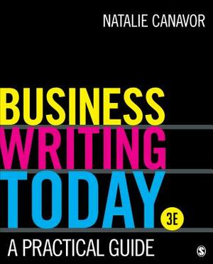Business Writing Today: A Practical Guide by Natalie Canavor