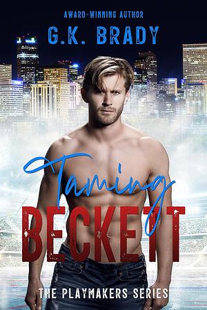 Taming Beckett by G.K. Brady