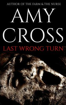 Last Wrong Turn by Amy Cross