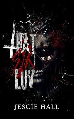 That Sik Luv by Jescie Hall