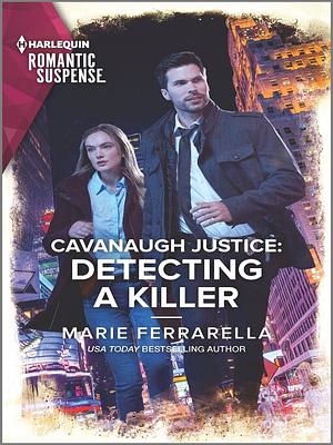 Cavanaugh Justice: Detecting a Killer by Marie Ferrarella
