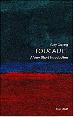 Foucault: A Very Short Introduction by Gary Gutting