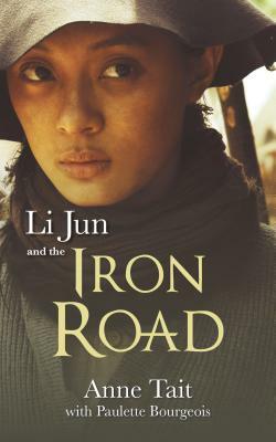 Li Jun and the Iron Road by Anne Tait