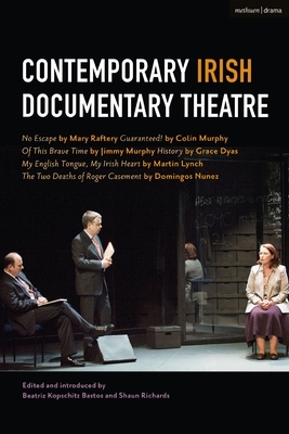 Contemporary Irish Documentary Theatre by Mary Raftery, Jimmy Murphy, Colin Murphy