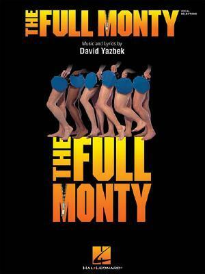 The Full Monty: Vocal Selections by David Yazbek, Terrence McNally