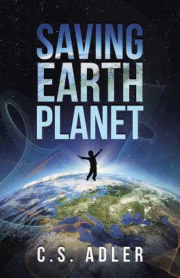 Saving Earth Planet by C. S. Adler