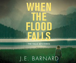 When the Flood Falls by J. E. Barnard