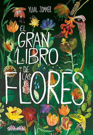 El gran libro de las flores by Susana Tornero Brugués, Yuval Zommer