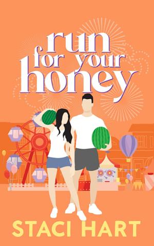 Run For Your Honey: An Enemies To Lovers Romantic Comedy by Staci Hart