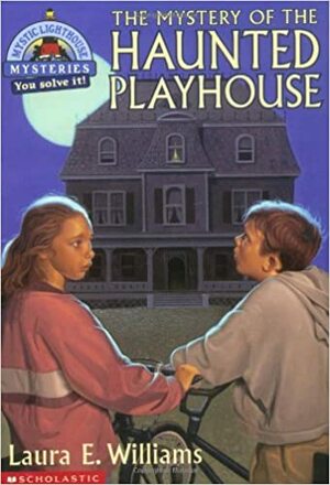 The Mystery of the Haunted Playhouse by Laura E. Williams