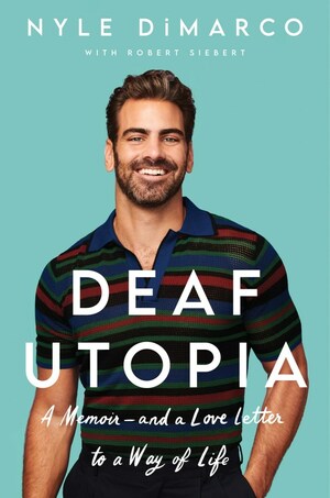 Deaf Utopia: A Memoir—and a Love Letter to a Way of Life by Nyle DiMarco