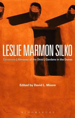 Leslie Marmon Silko: Ceremony, Almanac of the Dead, Gardens in the Dunes by 