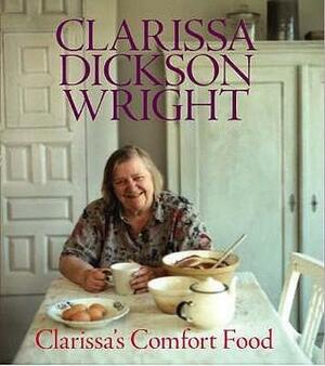 Clarissa's Comfort Food. Clarissa Dickson Wright by Clarissa Dickson Wright