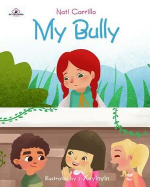 My Bully by Nati Carrillo