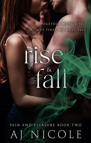 Rise &amp; Fall by AJ Nicole