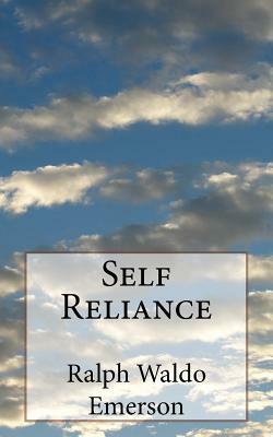 Self Reliance by Ralph Waldo Emerson