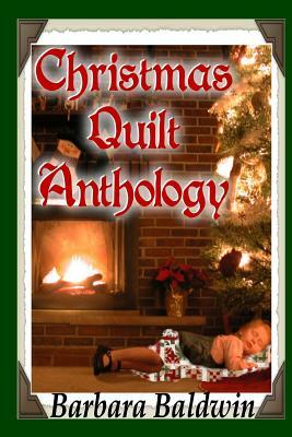 Christmas Quilt Anthology by Barbara Baldwin