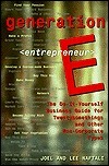 Generation E: The Do-It-Yourself Business Guide for Twentysomethings and Other Non-Corporate Types by Lee Naftali, Joel Naftali