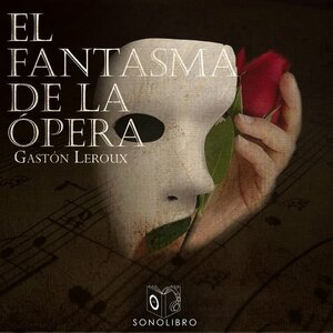 EL FANTASMA DE LA ÓPERA by Gaston Leroux