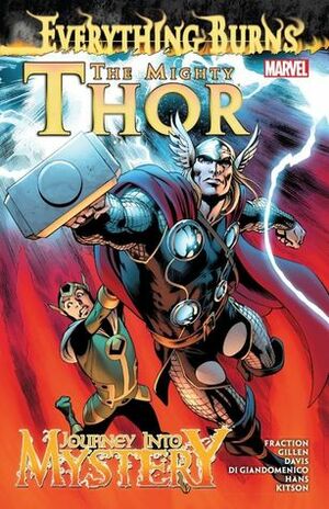The Mighty Thor/Journey into Mystery: Everything Burns by Carmine Di Giandomenico, Barry Kitson, Alan Davis, Kieron Gillen, Matt Fraction
