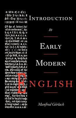 Introduction to Early Modern English by Manfred Görlach