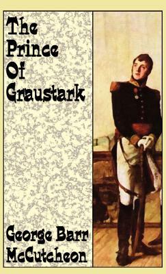 The Prince of Graustark by George Barr McCutcheon